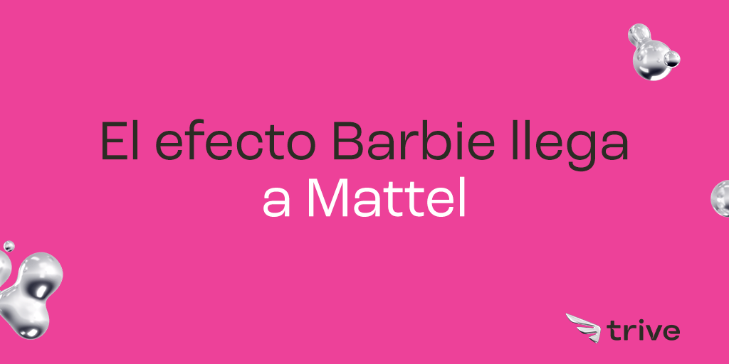 Lee más sobre el artículo El efecto de Barbie a Mattel